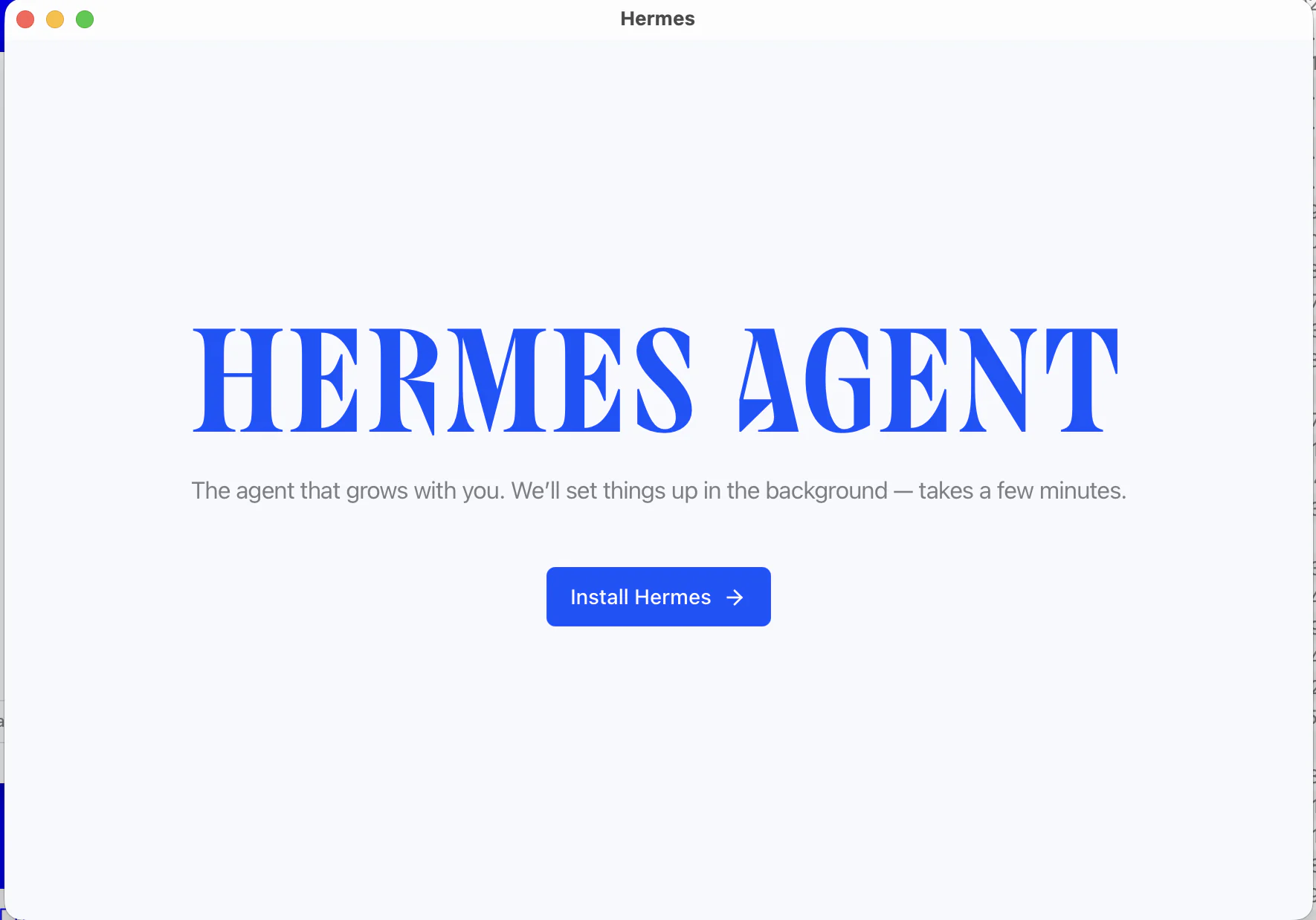 Hermes's first-launch welcome screen with an Install Hermes button in the middle